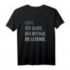 Papa Der Mann Der Mythos Die Legende T-Shirt - Lustiges Vatertag Geschenk für Papa, Opa und coole Väter zum Geburtstag