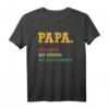 Papa Der Mann - Lustiges Vater Geburtstag T-Shirt mit Sprüchen für Männer | Originelles Vatertags- und Geburtstagsgeschenk