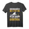 Alter Mann Eisstockschießen Spruch T-Shirt – Lustiges Geschenk für Rentner, Opa & Eisstockschützen, perfekt für Weihnachten, Geburtstag & Vatertag