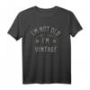 Ich Bin Nicht Alt, Ich Bin Vintage - Lustiges Rentner T-Shirt mit Spruch für Senioren & Ruheständler