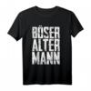 Böser alter Mann - Witziges Herren T-Shirt mit sarkastischem Spruch für Männer, Väter, Opas & Rentner – Lustiges Geschenk zum Geburtstag, Weihnachten & Vatertag