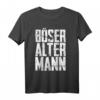 Böser alter Mann - Witziges Herren T-Shirt mit sarkastischem Spruch für Männer, Väter, Opas & Rentner – Lustiges Geschenk zum Geburtstag, Weihnachten & Vatertag