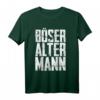 Böser alter Mann - Witziges Herren T-Shirt mit sarkastischem Spruch für Männer, Väter, Opas & Rentner – Lustiges Geschenk zum Geburtstag, Weihnachten & Vatertag