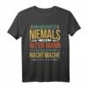 Lustiges Nachtwache T-Shirt mit Humor - Perfektes Geschenk für Nachtschicht-Profis