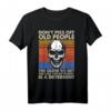 Verpiss alte Leute nicht - Lustiges Skull T-Shirt mit humorvollen Aufschriften für Weihnachten, Halloween & Alltag