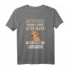 Labrador Hund Spruch T-Shirt für Hundehalter – Perfektes Geschenk zu Weihnachten, Geburtstag, Muttertag & Vatertag