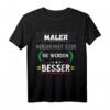 Maler und Lackierer Anstreicher Malermeister Beruf Spruch T-Shirt – Lustiges Geschenk für Maler, Lackierer & Handwerker mit Humor