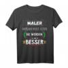 Maler und Lackierer Anstreicher Malermeister Beruf Spruch T-Shirt – Lustiges Geschenk für Maler, Lackierer & Handwerker mit Humor