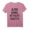 Alter Einmal mit Profis arbeiten T-Shirt für Männer und Damen – Lustiges Team- und Arbeitsshirt für Berufstätige