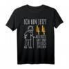 44. Geburtstag Mann T-Shirt | Ich bin jetzt 44 | Lustiges Geburtstagsgeschenk für Männer zum 44. Geburtstag