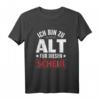 Alter Sack Alte Socke Ironie T-Shirt - Lustiges Spruchshirt für Senioren, Freunde und Kollegen mit Humor und Sarkasmus