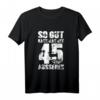 Lustiges 45. Geburtstag T-Shirt - Geschenkidee für Männer, Frauen, Familie und Freunde für die Feier