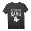 Unterschätze niemals einen alten Mann mit einem Kanu T-Shirt - Perfekt für Wassersportler, Paddler und Naturfreunde