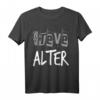 Steve Alter T-Shirt - Lustiges Comedy Podcast Meme für Hack-Fans, Viral Spruch, Fanbase Geschenk