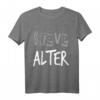 Steve Alter T-Shirt - Lustiges Comedy Podcast Meme für Hack-Fans, Viral Spruch, Fanbase Geschenk