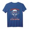 Mürrischer Alter Mann Opa Großvater T-Shirt – Lustiges Geschenk für Rentner, Weihnachten & Geburtstag