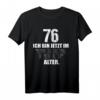Komm du erstmal in mein Alter 76. Geburtstag T-Shirt für Männer & Frauen – Lustiges Geschenk & Geburtstagsdeko für Oma, Opa, Mama & Papa