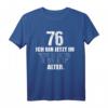 Komm du erstmal in mein Alter 76. Geburtstag T-Shirt für Männer & Frauen – Lustiges Geschenk & Geburtstagsdeko für Oma, Opa, Mama & Papa