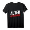 Alter Katastrophe Lustiges Katastrophen Spruch T-Shirt - Perfektes Geschenk für Freunde, Kollegen & Familie für Weihnachten, JGA & Geburtstag