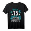 Lustiges 75. Geburtstag T-Shirt mit Humor – Perfektes Geschenk für den 75. Jubilar, Geburtstag, Weihnachten & besondere Anlässe