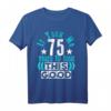 Lustiges 75. Geburtstag T-Shirt mit Humor – Perfektes Geschenk für den 75. Jubilar, Geburtstag, Weihnachten & besondere Anlässe