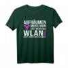 WLAN Spruch T-Shirt - Lustiges Aufräumen muss man erst wenn Signal nicht mehr durchkommt für Jung und Alt, perfekt als Geschenk zu Weihnachten, Geburtstag oder Namenstag