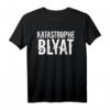 Katastrophe Blyat | Lustiges russisches Spruch T-Shirt für Freunde, Kollegen & Bratan - Perfekt als Geschenk