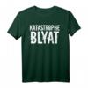 Katastrophe Blyat | Lustiges russisches Spruch T-Shirt für Freunde, Kollegen & Bratan - Perfekt als Geschenk