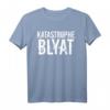 Katastrophe Blyat | Lustiges russisches Spruch T-Shirt für Freunde, Kollegen & Bratan - Perfekt als Geschenk