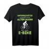 Unterschätze Niemals Einen Alten Mann Mit Einem E-Bike T-Shirt - Lustiges Fahrradmotiv für Radfahrer, Mountainbiker & E-Bike Fans