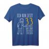 33. Geburtstag Mann T-Shirt | Lustiges Geschenk für den 33. Geburtstag | Ich bin jetzt 33 - Perfekt zum Feiern