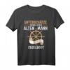 Segelboot Alter Mann Segler Segeln T-Shirt - Für echte Kapitäne und Bootsliebhaber auf dem Meer