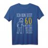 Lustiges 60er Geburtstag T-Shirt für Männer – Humorvolles Geschenk zum 60. Geburtstag mit Spruch