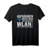 Lustiges WLAN Spruch T-Shirt - Aufräumen muss man erst wenn für Kinder, Jugendliche & Erwachsene, ideales Geschenk für Weihnachten, Geburtstag & Namenstag
