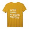 Alter Einmal mit Profis arbeiten T-Shirt für Männer und Damen – Motivierende Arbeitskleidung für Berufstätige und Teamplayer