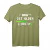 Gamer I don't get older I level up Nerdy Sprüche Retro T-Shirt - Lustiges Gaming Motiv für Geeks & Nerds