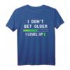 Gamer I don't get older I level up Nerdy Sprüche Retro T-Shirt - Lustiges Gaming Motiv für Geeks & Nerds