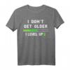 Gamer I don't get older I level up Nerdy Sprüche Retro T-Shirt - Lustiges Gaming Motiv für Geeks & Nerds