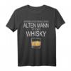 Alter Mann mit Whisky Geschenk T-Shirt - Perfektes Weihnachts- & Geburtstagsgeschenk für Whiskyliebhaber, Papa & Opa