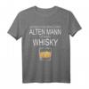 Alter Mann mit Whisky Geschenk T-Shirt - Perfektes Weihnachts- & Geburtstagsgeschenk für Whiskyliebhaber, Papa & Opa