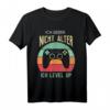 Ich Werde Nicht Älter Ich Level Up Gamer T-Shirt – Perfektes Geburtstagsgeschenk für Zocker, Gamer und Videospiel-Fans
