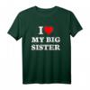 I Love My Big Sister T-Shirt - Lustiges Geschenk für die Ältere Schwester zum Geburtstag, Weihnachten & besonderen Anlässen