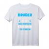 Lustiges Bruder T-Shirt Spruch - Originelles Geburtstagsgeschenk für den Bruder für Freizeit, Beruf & Alltag