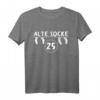 Alte Socke - Lustiges 25. Geburtstag T-Shirt für Männer und Frauen - Originelles Geschenk für Überraschungsparty & Freunde