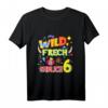 Kinder Geburtstags T-Shirt - Wild Frech & Endlich 6 Jahre Alt - Lustiges Geschenk für Mädchen und Jungen zum 6. Geburtstag