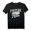 Football Mom Mama American Football Geschenk - Lustiges T-Shirt für Mütter, Eltern & Football-Fans, perfekt zum Geburtstag oder besonderen Anlässen
