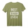 Best Baba Ever Bester Papa aller Zeiten T-Shirt – Perfektes Geschenk für Geburtstag & Weihnachten für den besten Vater oder Opa