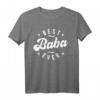 Best Baba Ever Designs – Klassisches Baba T-Shirt für Vatertag & besondere Anlässe