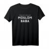 Babalarin Babasi Müslüm Baba Türkisches Geburtstags-T-Shirt – Kulturelles Geschenk für Muslime & Türkische Fans