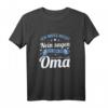 Oma muss nicht Nein sagen - Lustiges Muttertags- oder Geburtstags-T-Shirt für Großmütter, Enkel und Familie